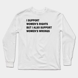 I support women’s rights Long Sleeve T-Shirt